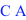 C A